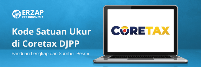 Kode Satuan Ukur di Coretax DJP: Panduan Lengkap dan Sumber Resmi